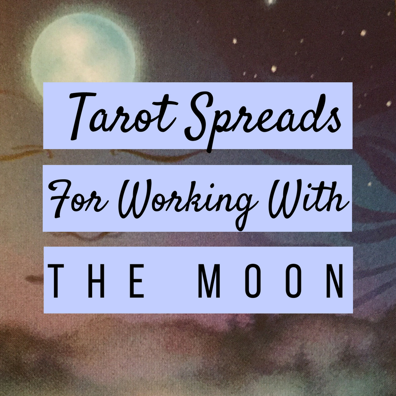 Three Tarot Spreads for Working With the Moon